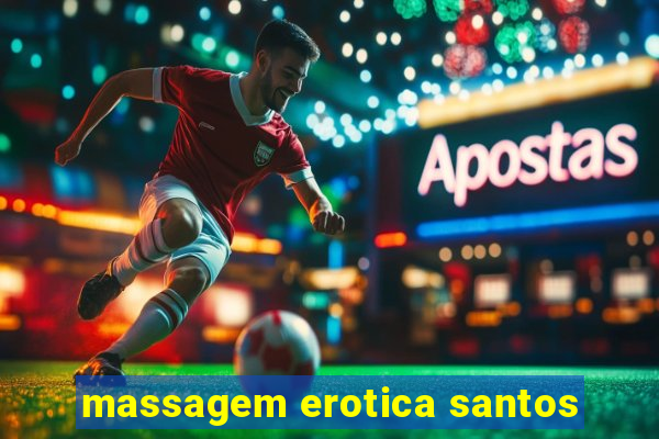 massagem erotica santos